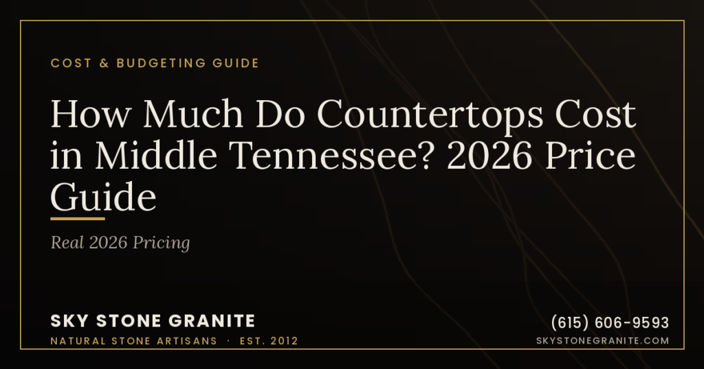 How Much Do Countertops Cost in Middle Tennessee? 2026 Price Guide