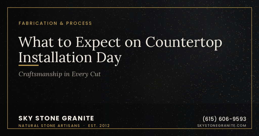 What to Expect on Countertop Installation Day