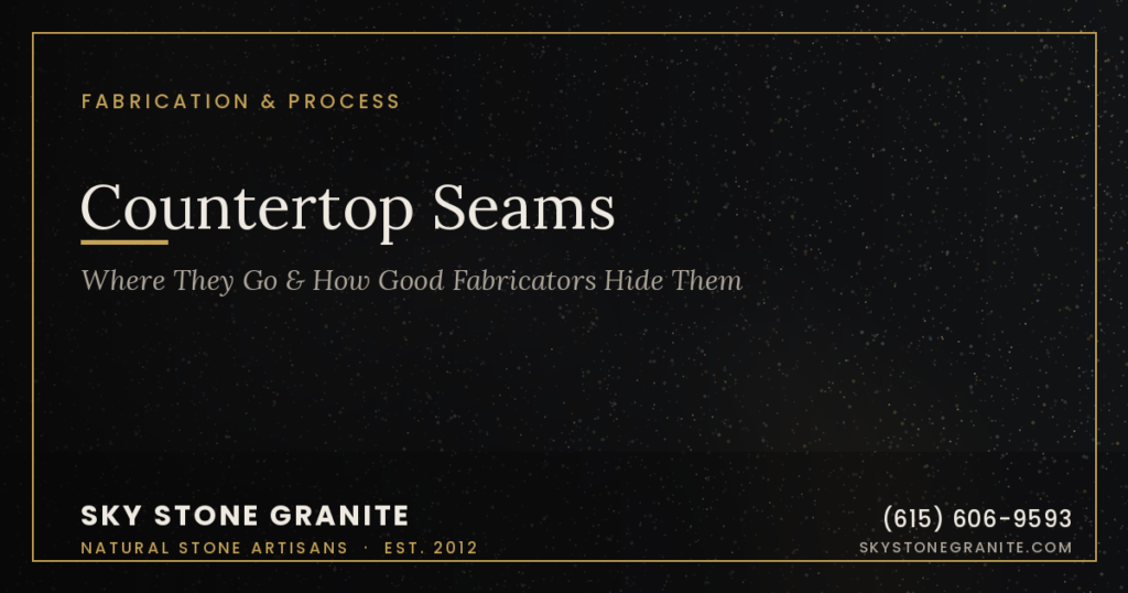 Countertop Seams: Where They Go & How Good Fabricators Hide Them