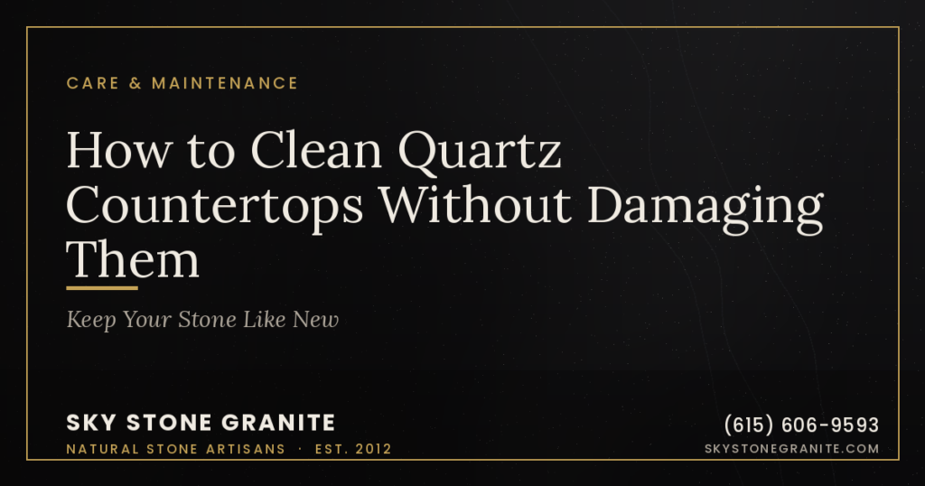 How to Clean Quartz Countertops Without Damaging Them