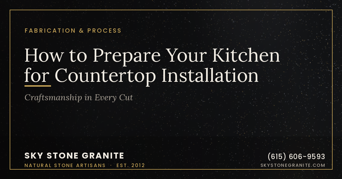 How to Prepare Your Kitchen for Countertop Installation - Sky Stone Granite