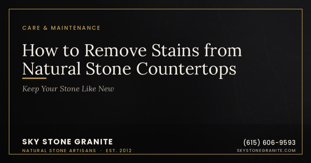 How to Remove Stains from Natural Stone Countertops